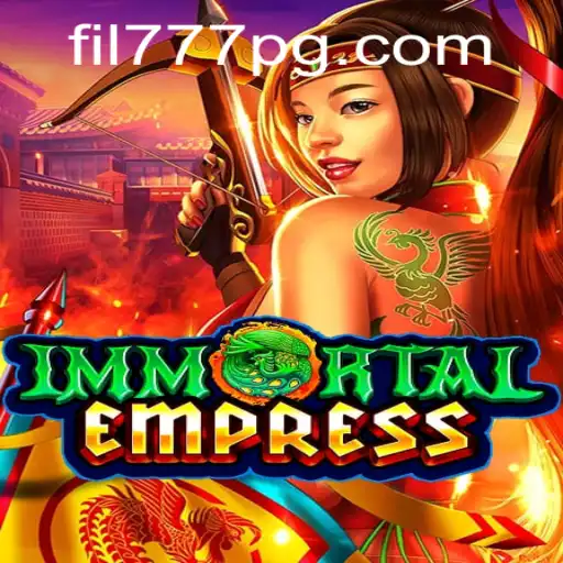 ImmortalEmpress: A New Era in Gaming with FIL777